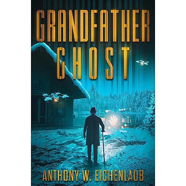 Grandfather Ghost (Old Code, #2) / Old Code, Anthony W. Eichenlaub