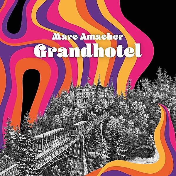Grandhotel, Marc Amacher