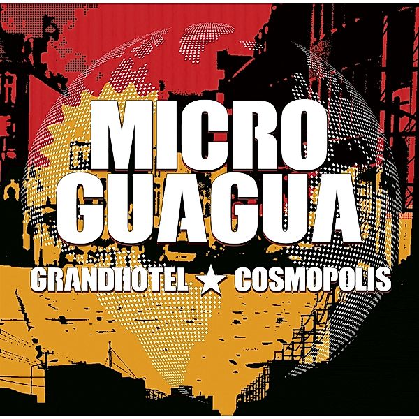 Grandhotel Cosmopolis, Microguagua