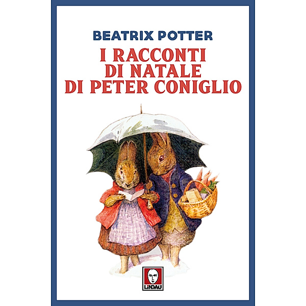 Grandi avventure seguendo una stella: I racconti di Natale di Peter Coniglio, Beatrix Potter