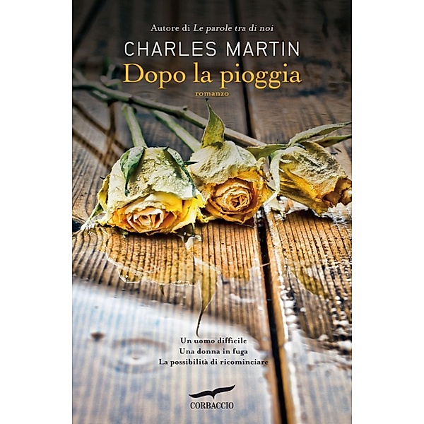 Grandi Romanzi Corbaccio: Dopo la pioggia, Charles Martin