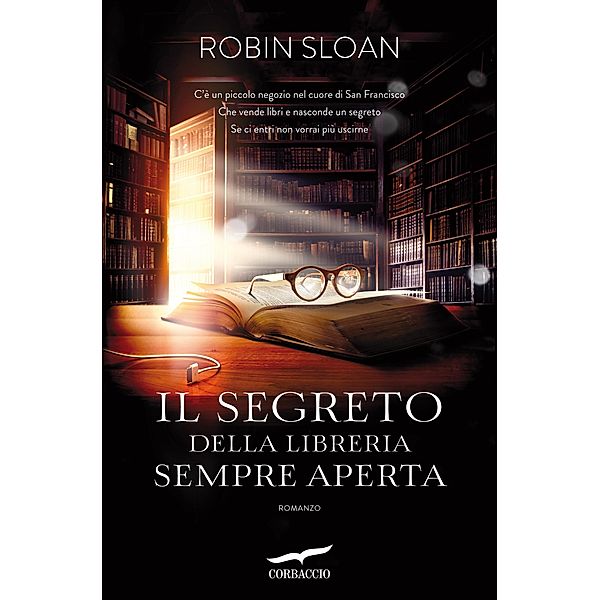 Grandi Romanzi Corbaccio: Il segreto della libreria sempre aperta, Robin Sloan