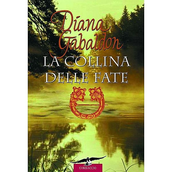 Grandi Romanzi Corbaccio: Outlander. La collina delle fate, Diana Gabaldon