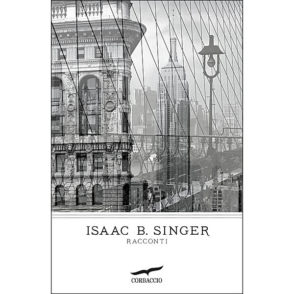 Grandi Romanzi Corbaccio: Racconti, Isaac Bashevis Singer