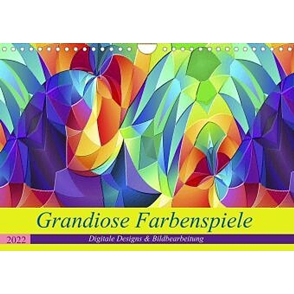 Grandiose Farbenspiele (Wandkalender 2022 DIN A4 quer), Ina Schubert