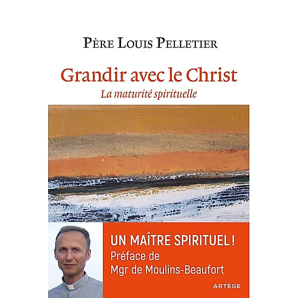 Grandir avec le Christ, Père Louis Pelletier