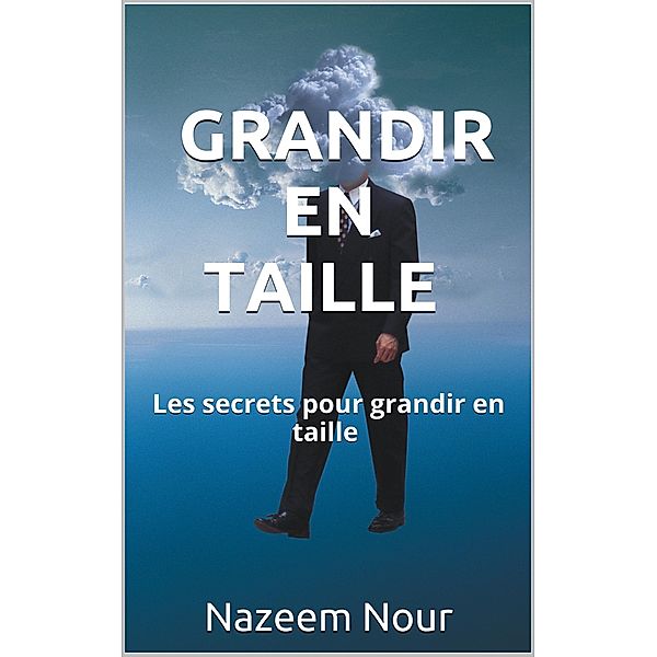 Grandir en taille, Nazeem Nour