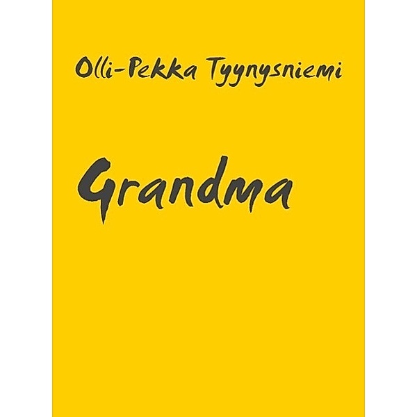 Grandma, Olli-Pekka Tyynysniemi