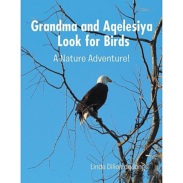Grandma and Aqelesiya Look for Birds, Linda Dillon Dejong