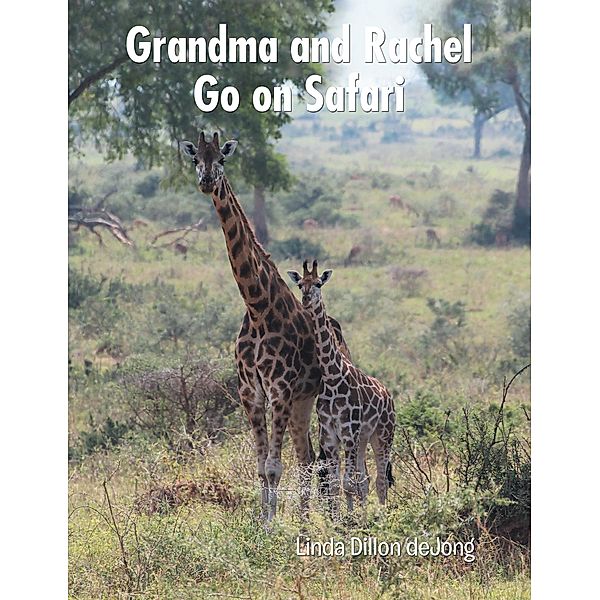 Grandma and Rachel Go on Safari, Linda Dillon Dejong