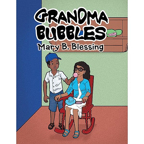 Grandma Bubbles, Mary B. Blessing