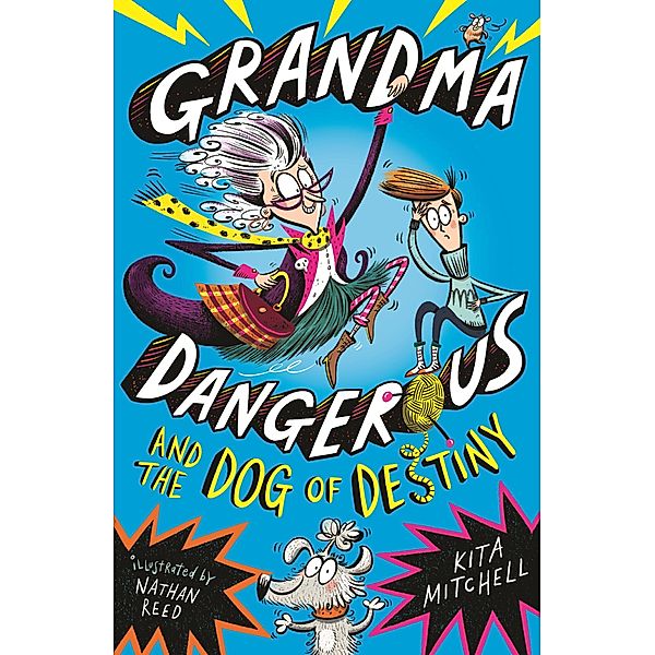Grandma Dangerous and the Dog of Destiny / Grandma Dangerous Bd.1, Kita Mitchell