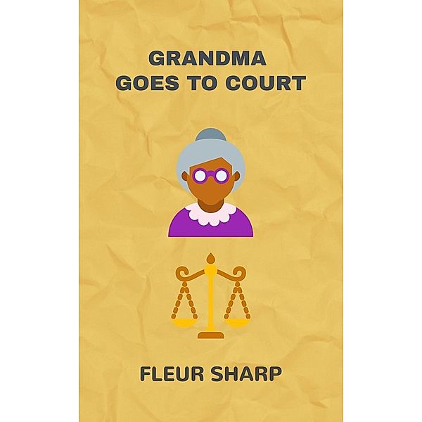 Grandma Goes To Court, Fleur Sharp