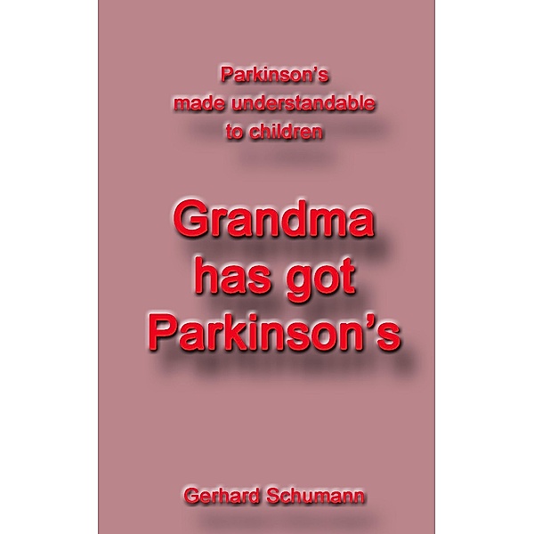 Grandma has got Parkinson´s, Gerhard Schumann