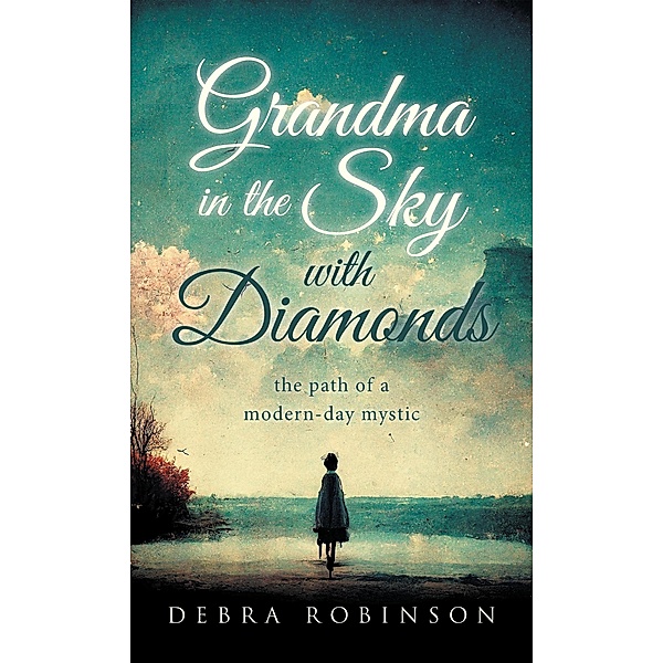 Grandma in the Sky with Diamonds, Debra Robinson