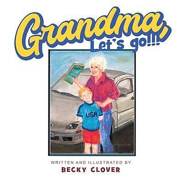Grandma, Let's Go!!! and Kids, Let's Go!!! / URLink Print & Media, LLC, Becky Clover