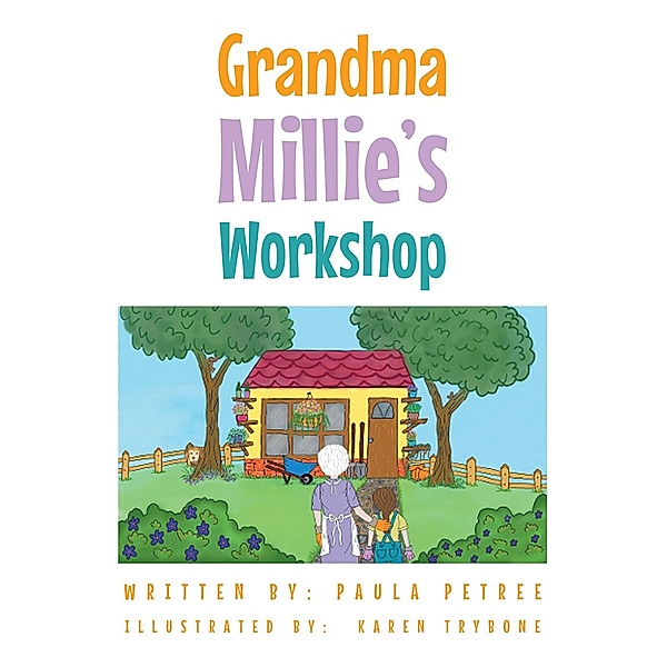 Grandma Millie's Workshop, Paula Petree