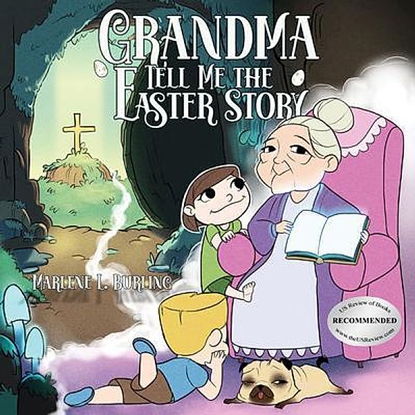 Grandma Tell Me the Easter Story / PageTurner Press and Media, Marlene Burling