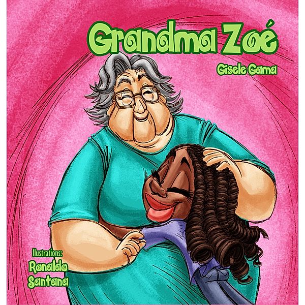 Grandma Zoé / Sara and her friends, Gisele Gama