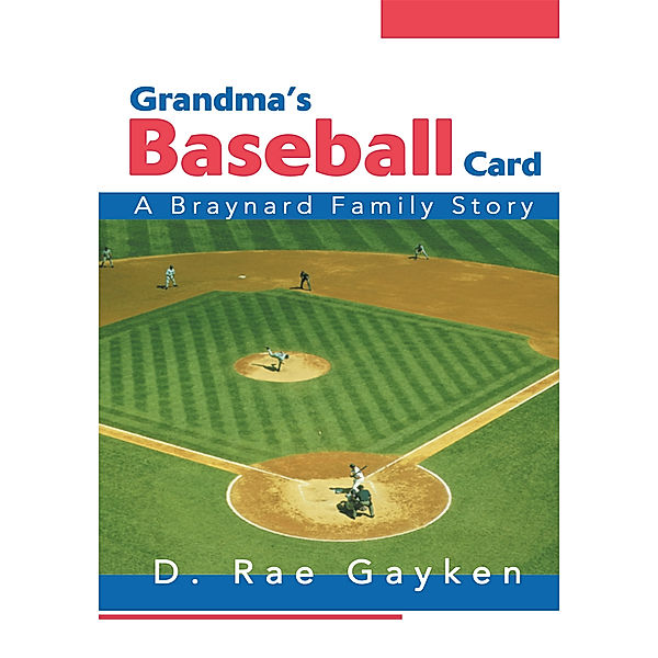 Grandma's Baseball Card, D. Rae Gayken