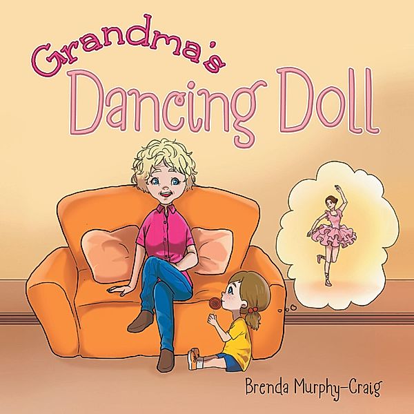 Grandma's Dancing Doll, Brenda Murphy-Craig