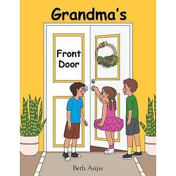 Grandma's Front Door, Beth Asijie