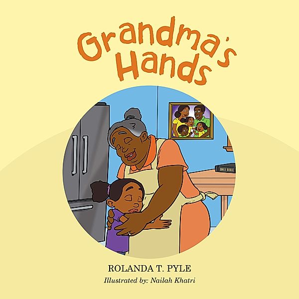 Grandma's Hands, Rolanda T. Pyle