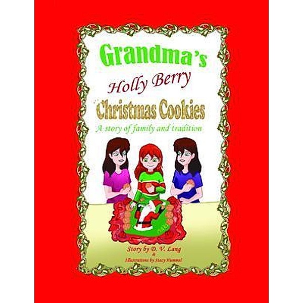 Grandma's Holly Berry Christmas Cookies, D. V. Lang