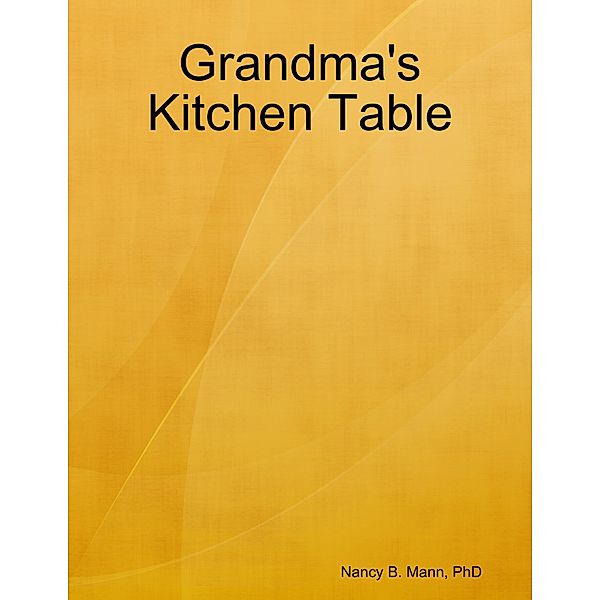 Grandma's Kitchen Table, Mann