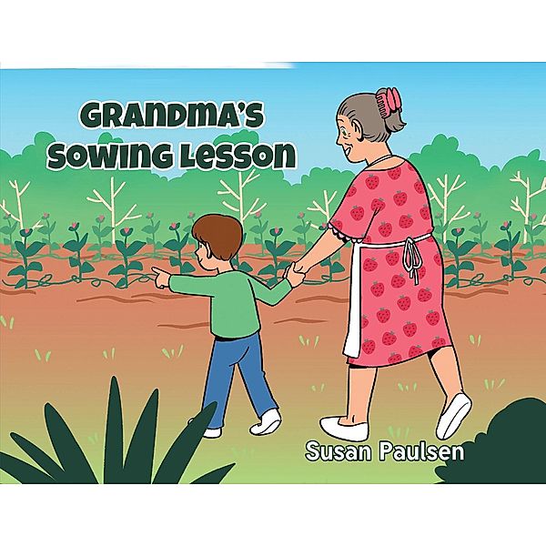 Grandma's Sowing Lesson, Susan Paulsen