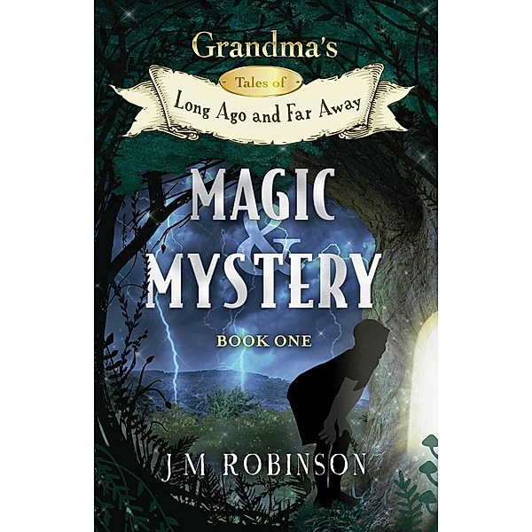 Grandma's Tales of Long Ago and Far Away, J M Robinson