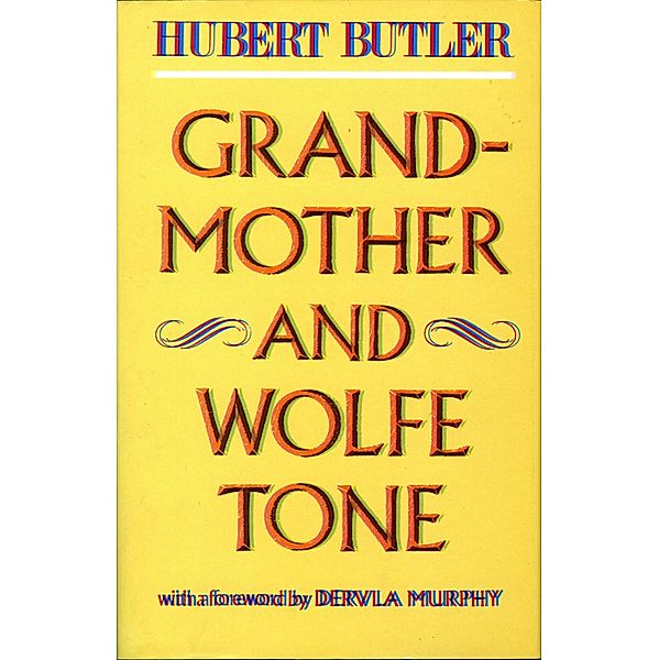 Grandmother and Wolfe Tone, Hubert Butler