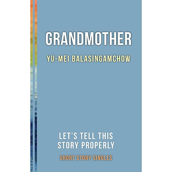 Grandmother / Dundurn Press, Yu-Mei Balasingamchow