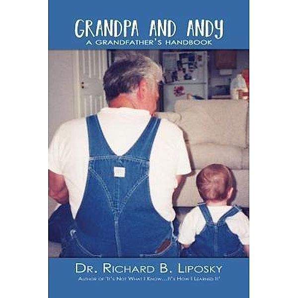 Grandpa and Andy, Richard B Liposky