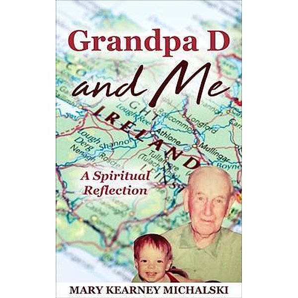 Grandpa D and Me, Mary Kearney Michalski