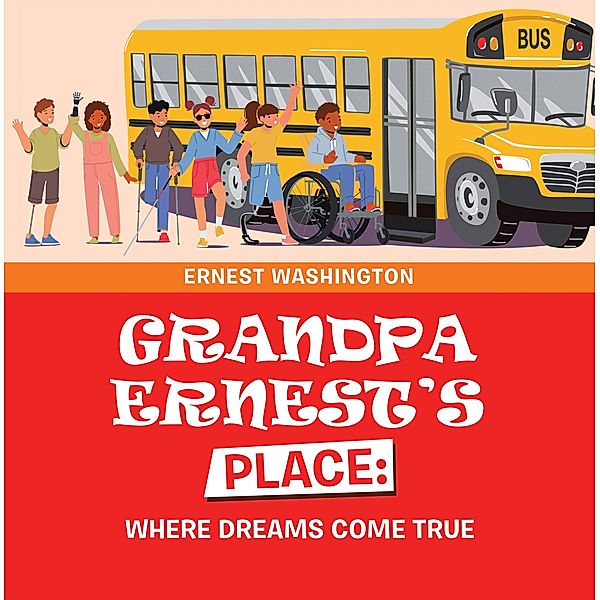 Grandpa Ernest's Place: Where Dreams Come True, Ernest Washington