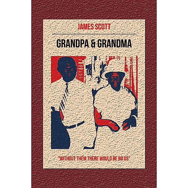 Grandpa & Grandma, James Scott
