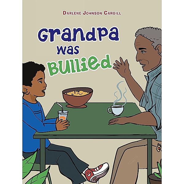 Grandpa Was Bullied, Darlene Johnson Cargill