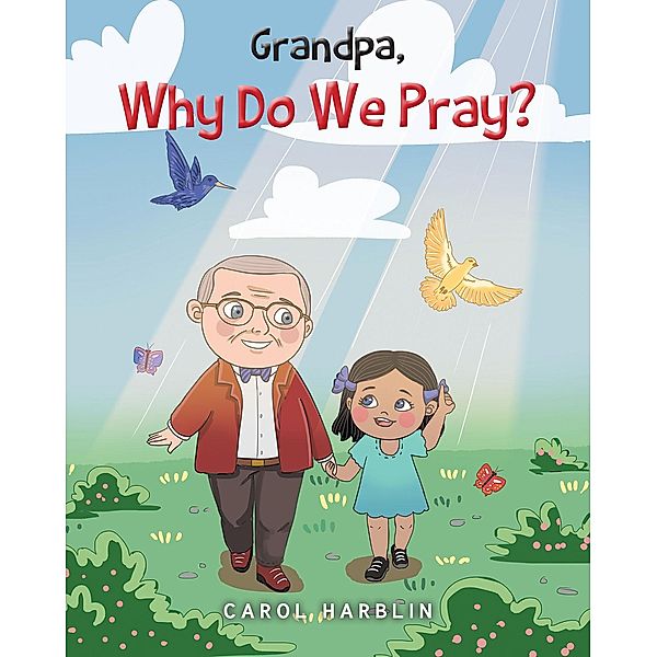 Grandpa, Why Do We Pray?, Carol Harblin