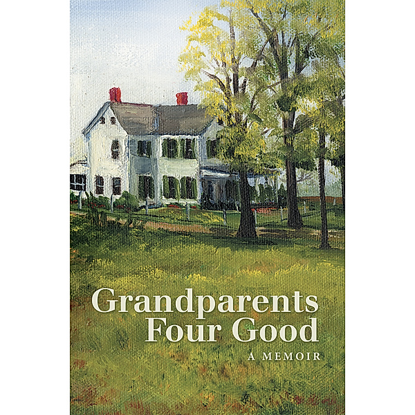 Grandparents Four Good, David M. Teeter