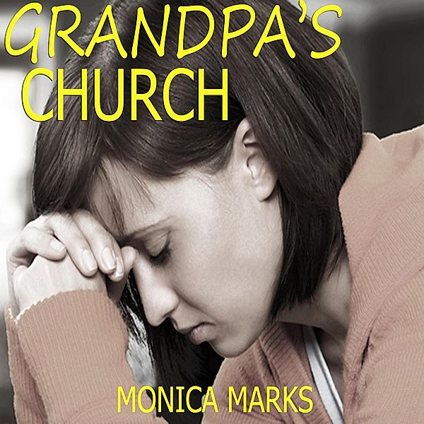 Grandpa's Church, Monica Marks