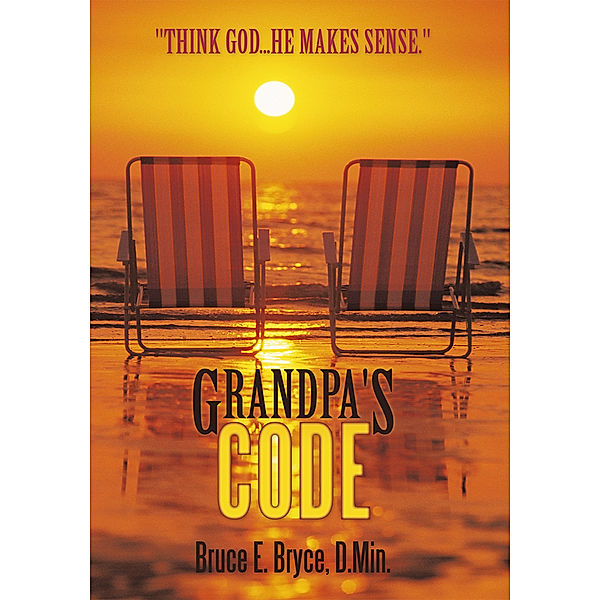 Grandpa's Code, Bruce E. Bryce