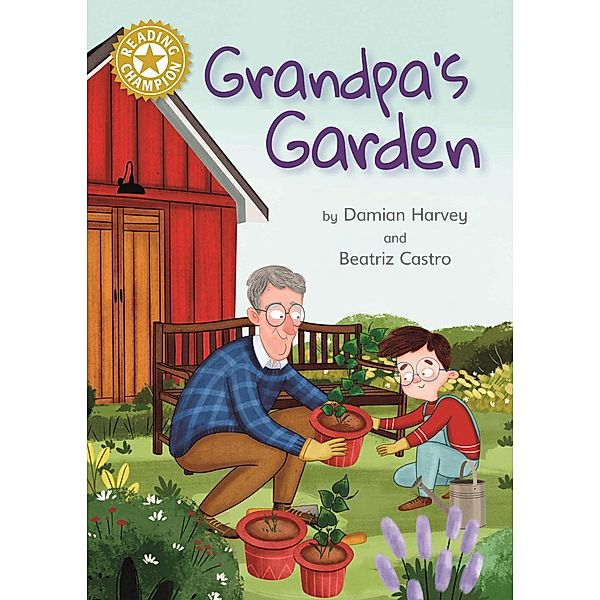 Grandpa's Garden / Reading Champion Bd.657, Damian Harvey