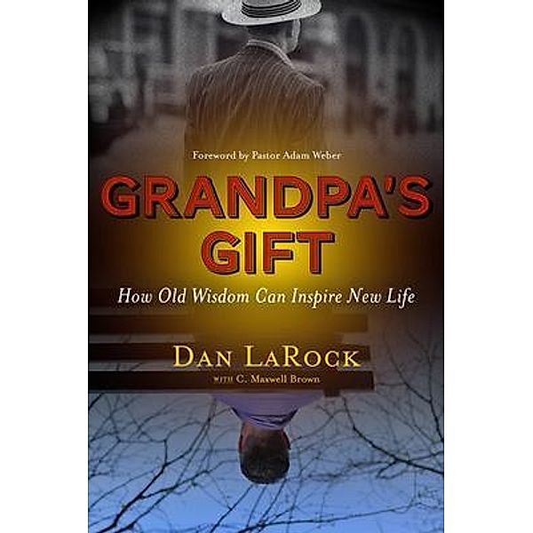 Grandpa's Gift, Dan LaRock