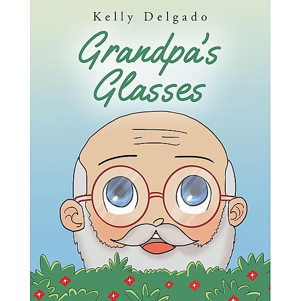 Grandpa's Glasses, Kelly Delgado