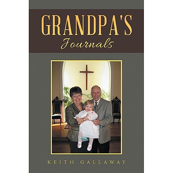 Grandpa's Journals, Keith Gallaway