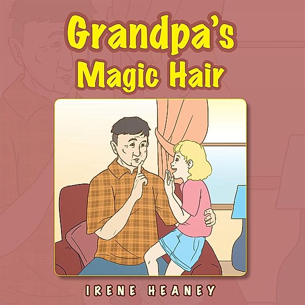 Grandpa's Magic Hair, Irene Heaney