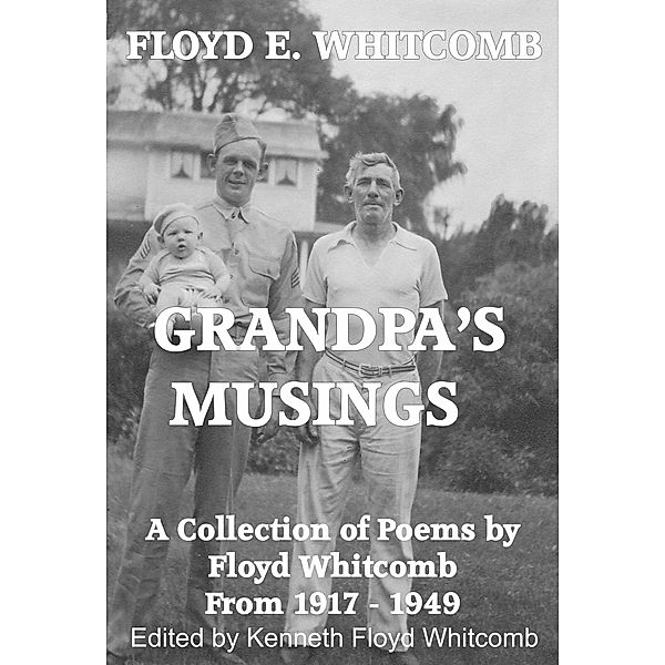 Grandpa's Musings, Floyd E. Whitcomb