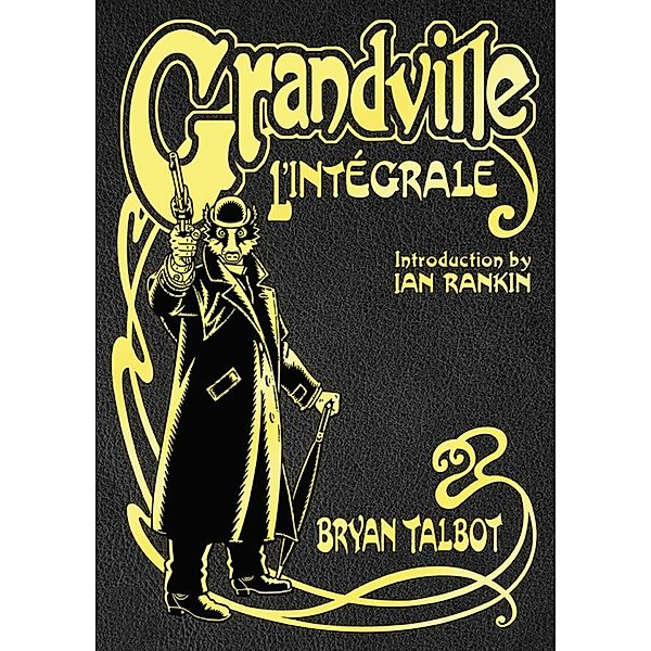 Grandville L'Intégrale, Bryan Talbot