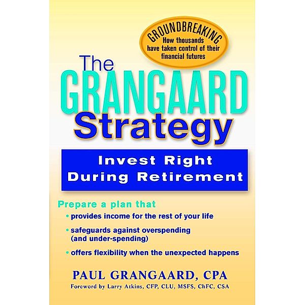 Grangaard Strategy: Invest Right During Retirement, Paul Grangaard